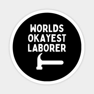 World okayest laborer Magnet